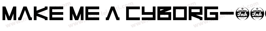 Make Me A Cyborg字体转换